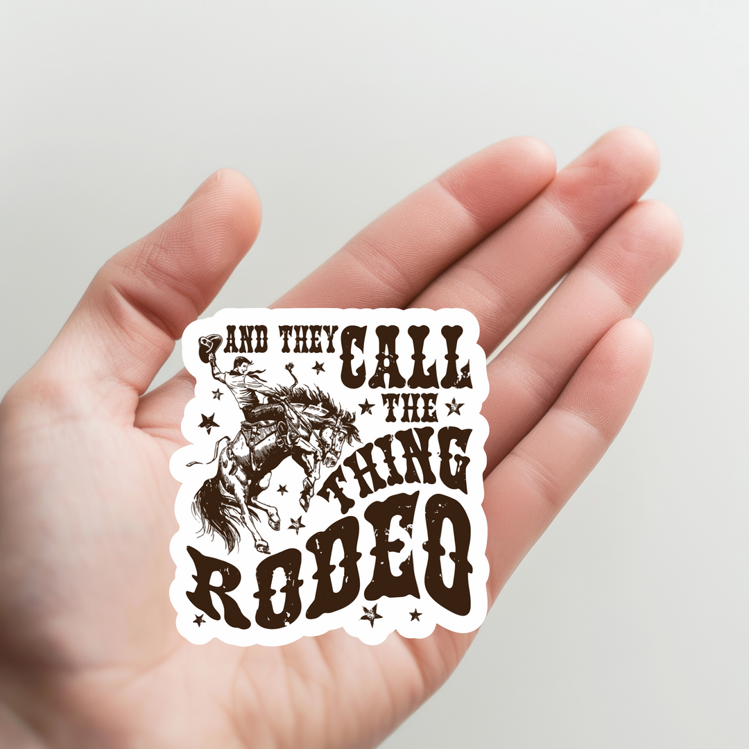 They Call the Thing Rodeo Sticker