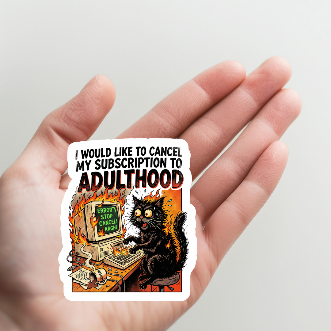 Cat Cancel Subscription to Adulthood Sticker