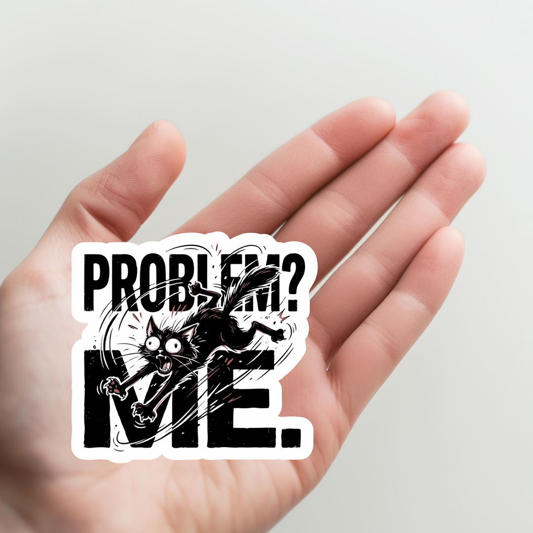 Cat Problem Me Option 2 Sticker