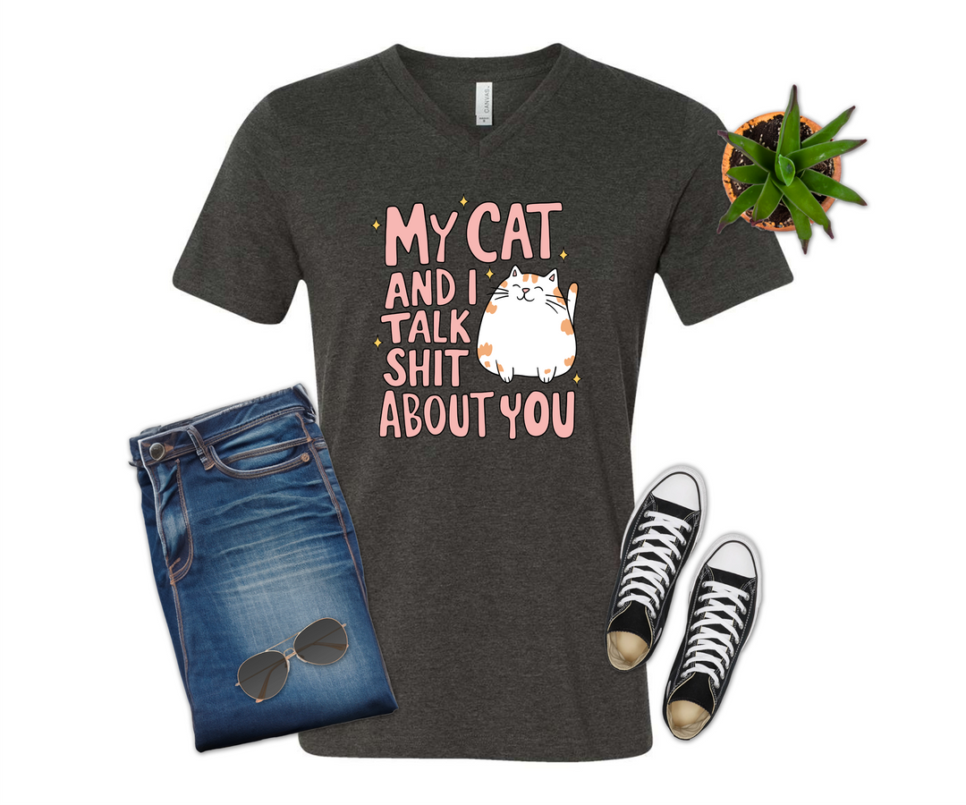 Cat and I Talk Shit About You Shirt