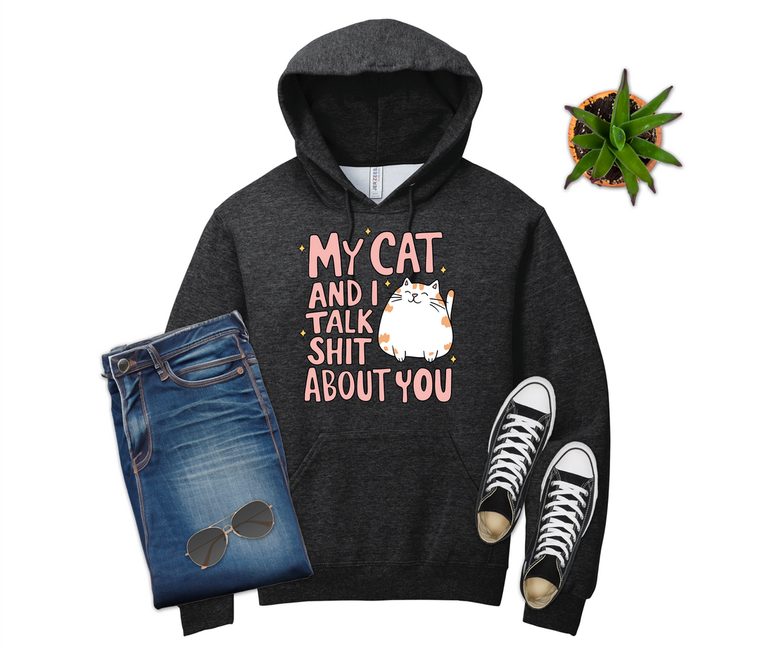 Cat and I Talk Shit About You Shirt
