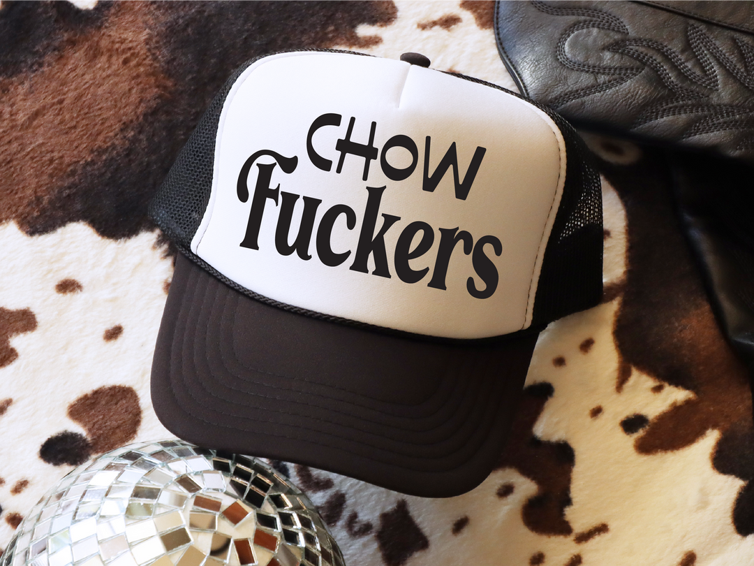 Chow Fuckers Trucker Hat
