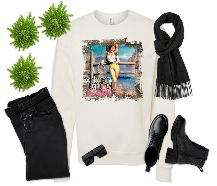 Cowgirl Don't be Like the Rest of Them Darlin' Shirt