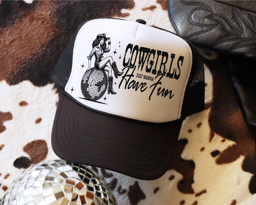 Cowgirls Just Wanna Have Fun Hat