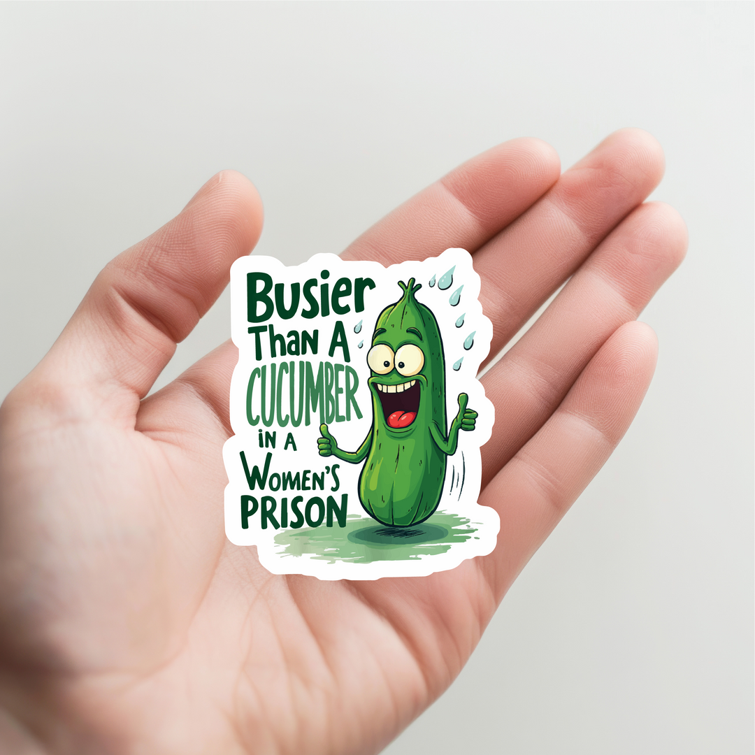 Busier Than a Cucumber in a Women&