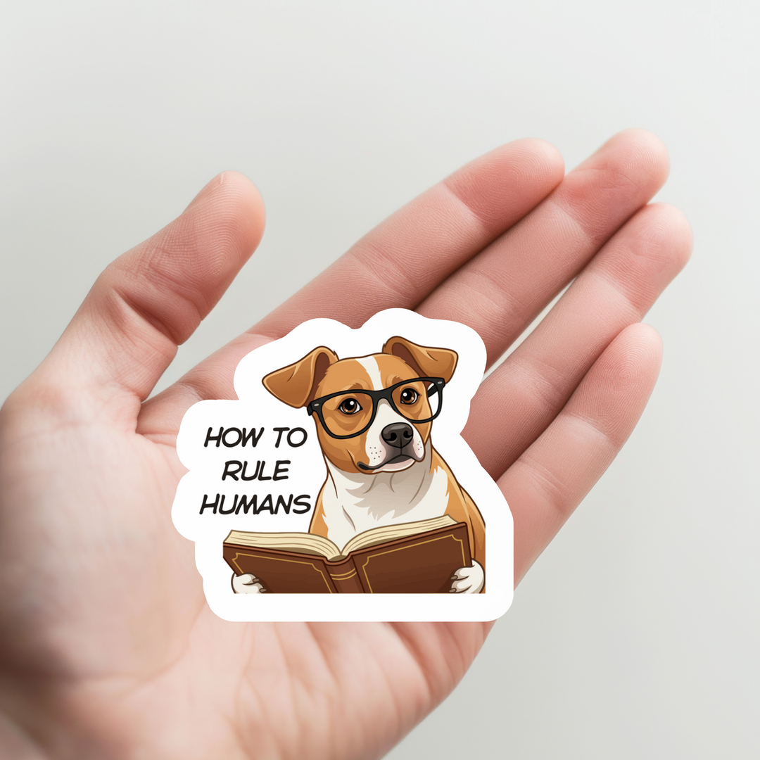 Dog How to Rule Humans Sticker