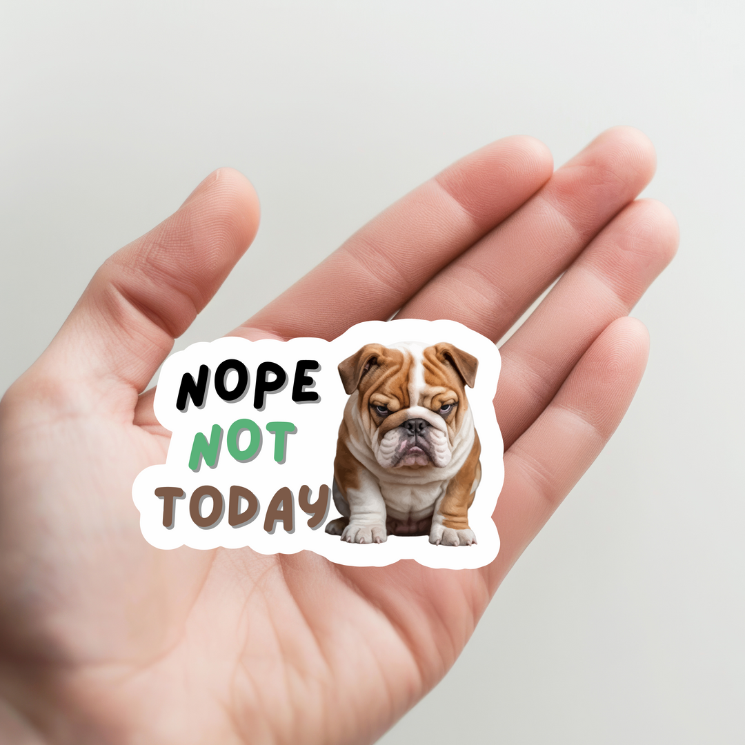 Dog Nope Not Today Sticker