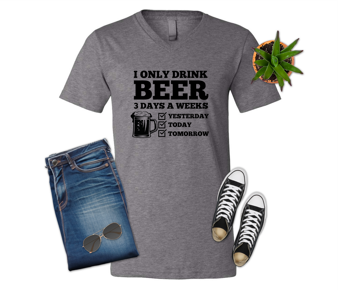I Only Drink Beer Three Times a Week Shirt