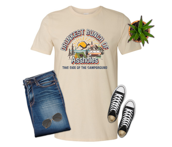 Drunkest Bunch of Assholes this Side of the Campground Shirt