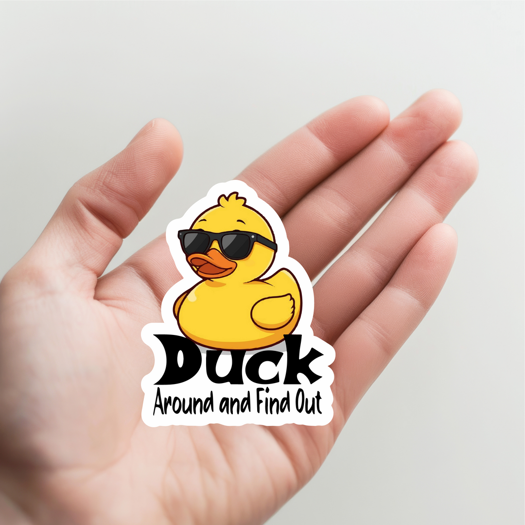 Duck Around and Find Out Sticker