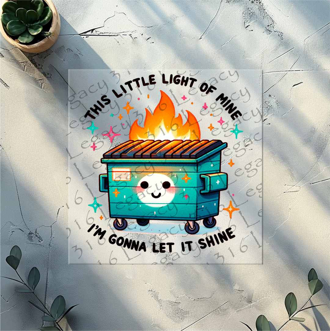 This Little Light of Mine Dumpster- DTF Ready to Press