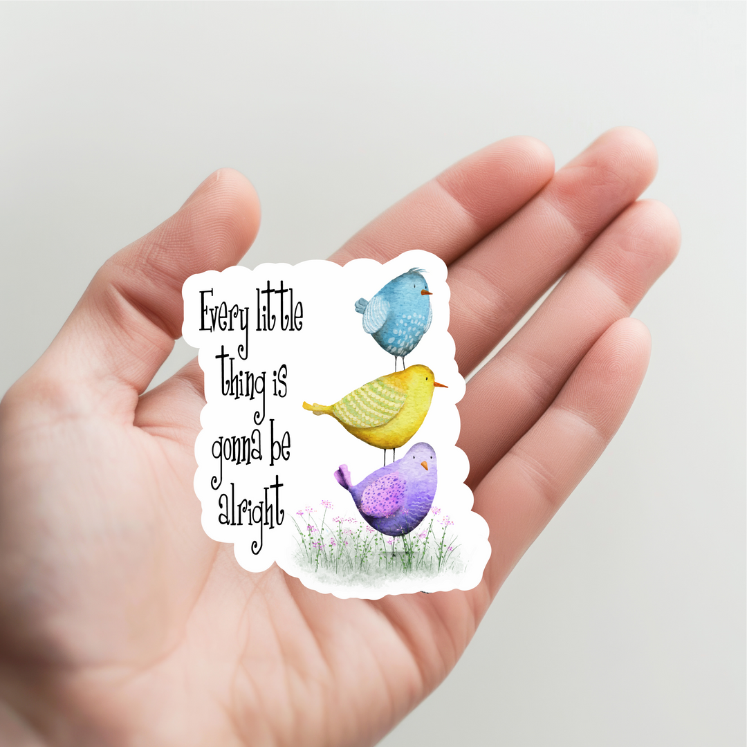 Every Little Thing is Going to be Alright, Birds Sticker