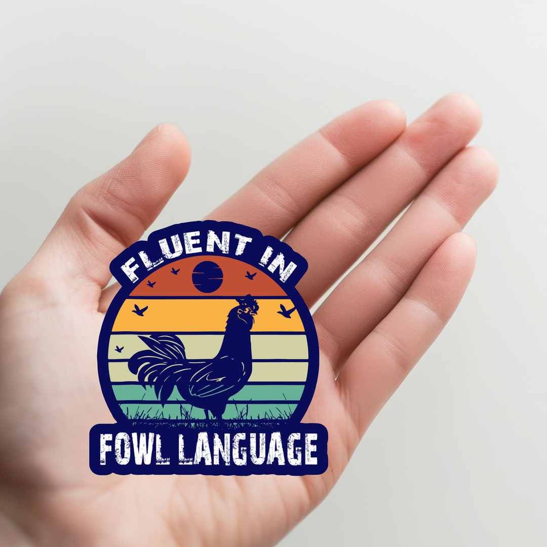 Fluent in Fowl Language Sticker