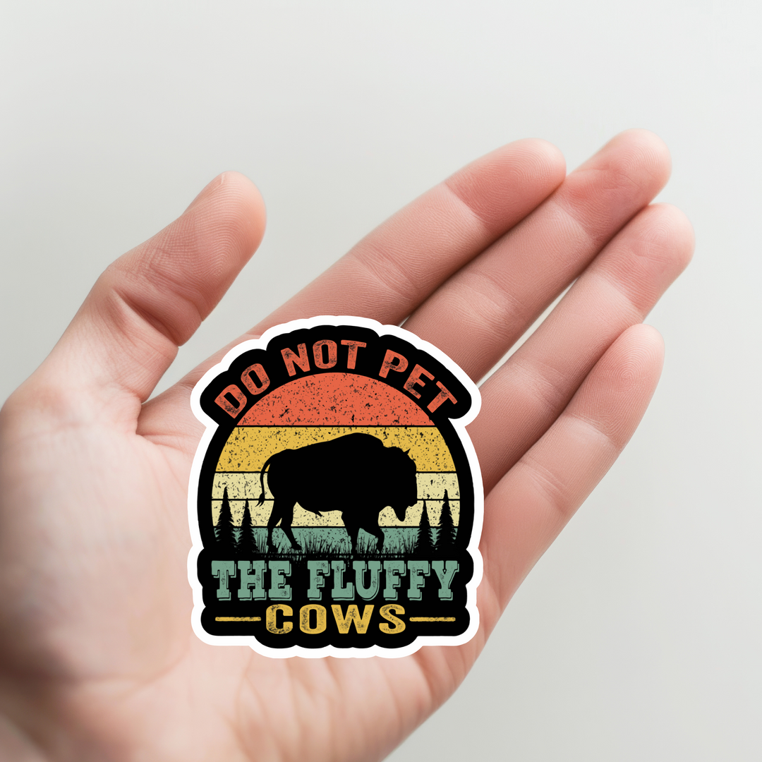 Do Not Pet the Fluffy Cows, Buffalo Sticker