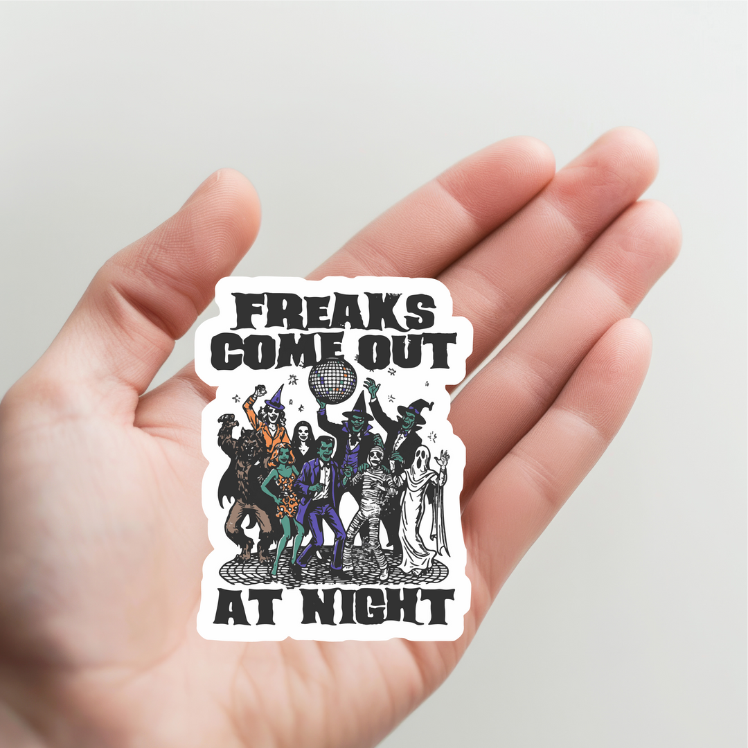 Freaks Come Out at Night Sticker
