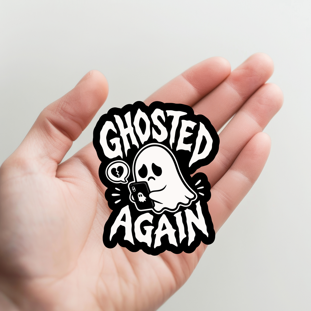 Ghosted Again Sticker