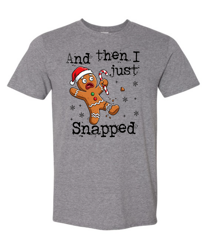 Gingerbread Man Just Snapped Option 2 Christmas Shirt