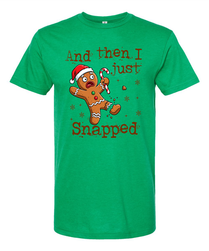 Gingerbread Man Just Snapped Option 2 Christmas Shirt
