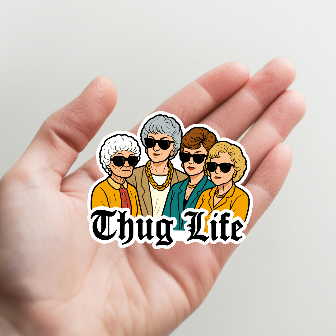 Golden Girls Thug Life Sticker