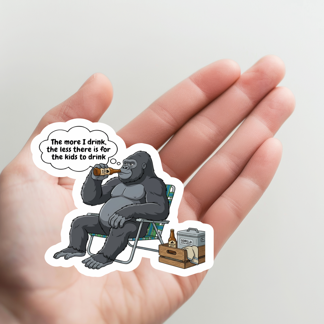 Gorilla The More I Drink Sticker