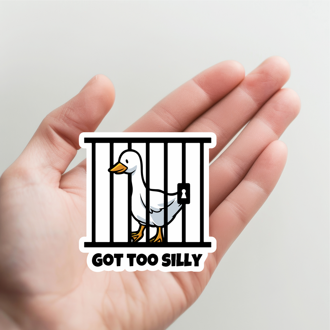 Goose Got too Silly Jail Sticker