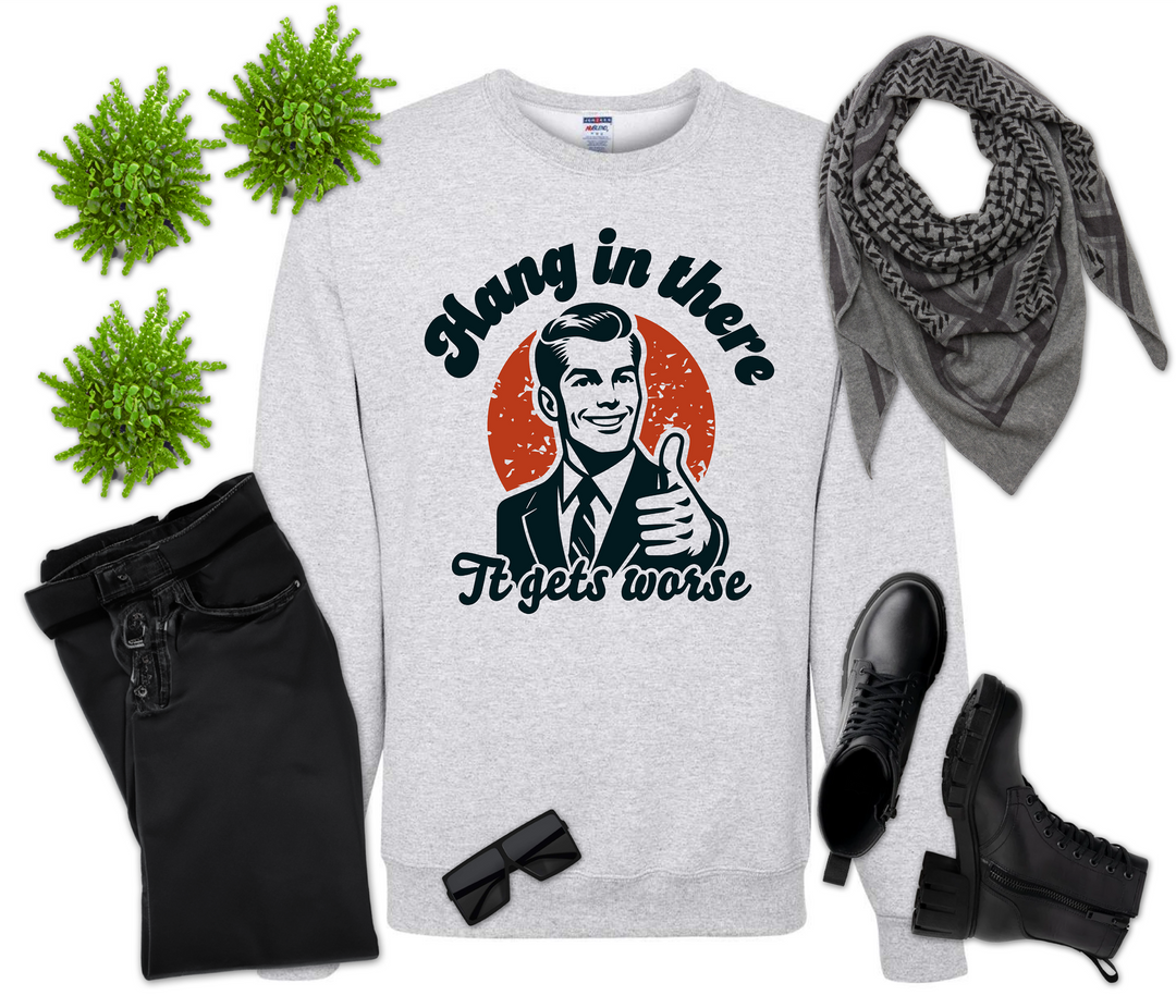 Hang In there it Gets Worse Orange Background Shirt