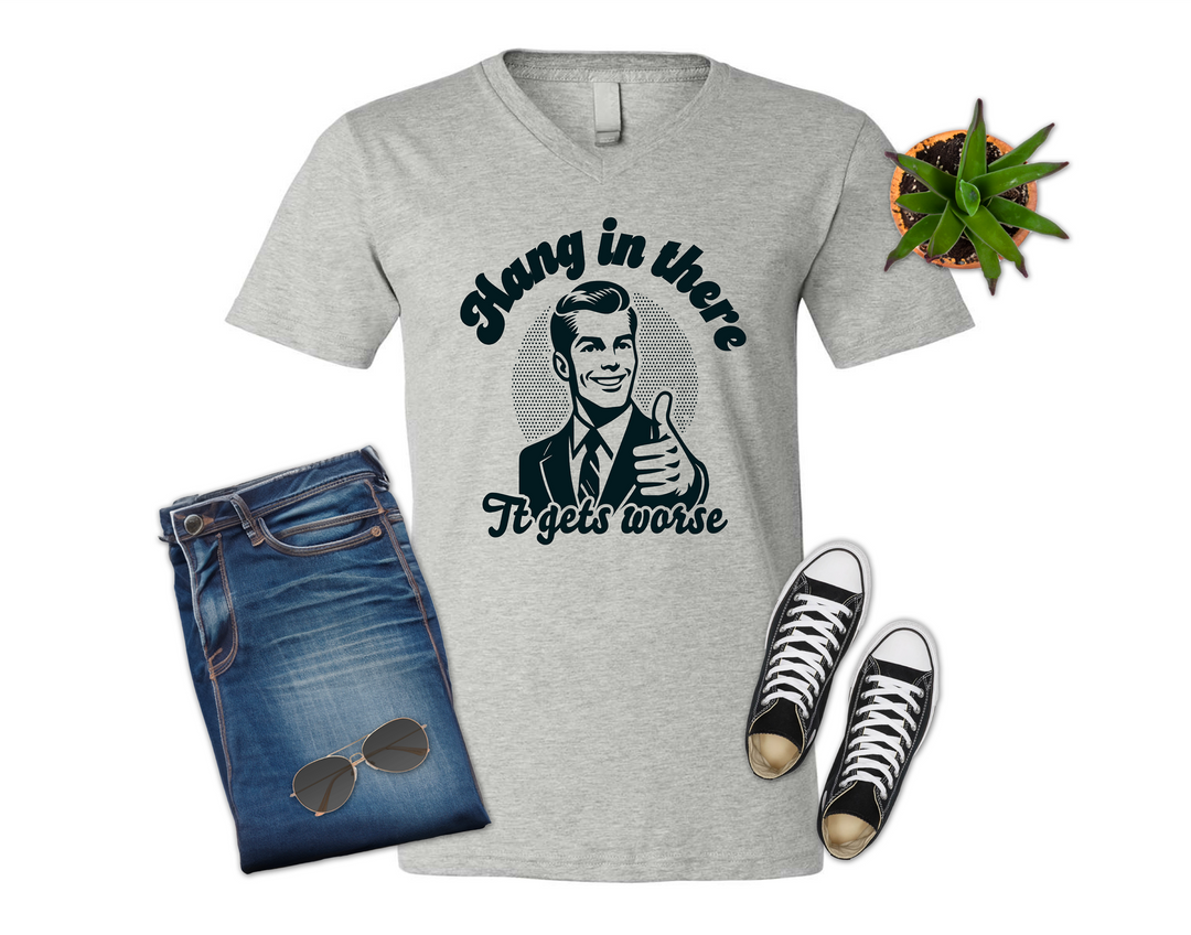 Hang In there it Gets Worse Polk a Dot Background Shirt