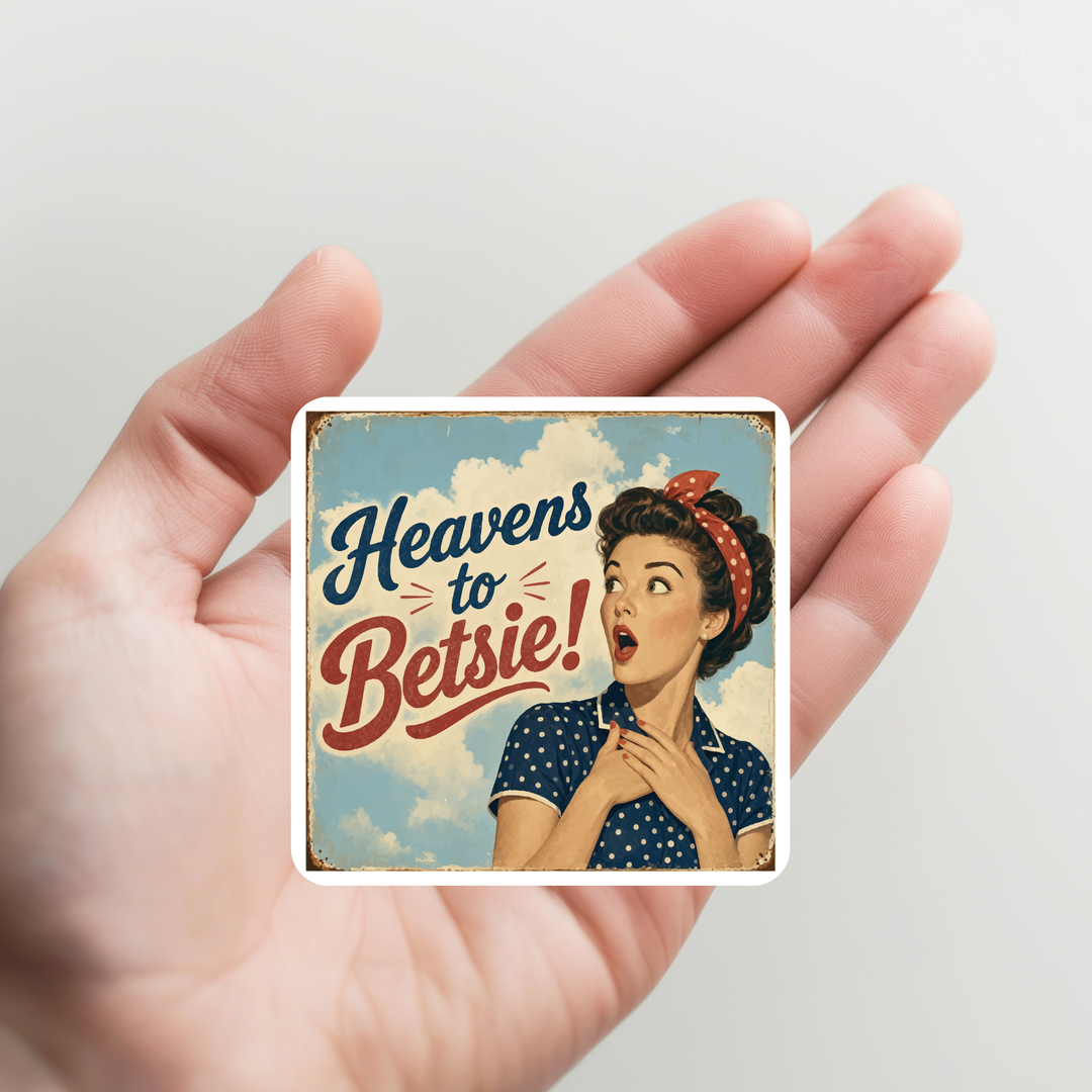 Heavens to Betsie Sticker