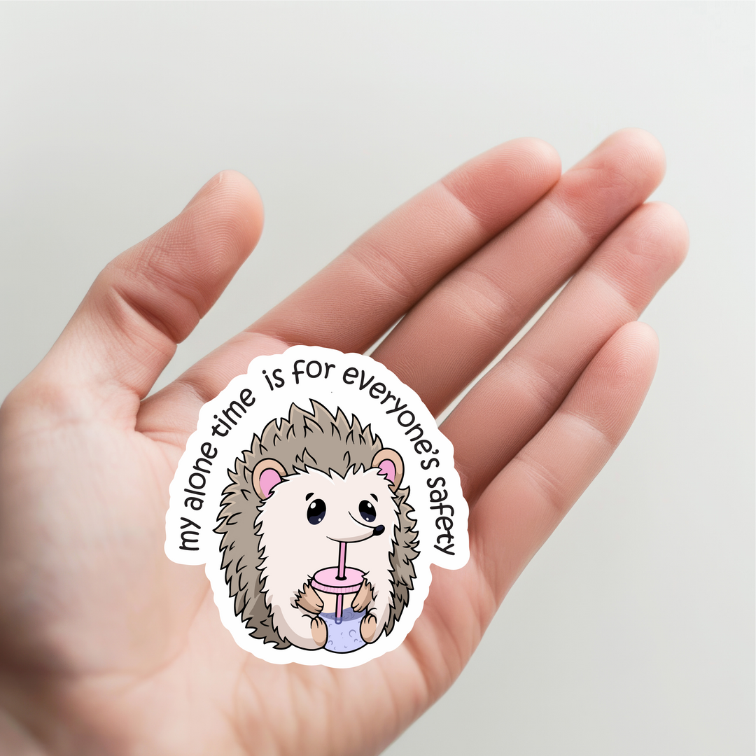 Hedgehog My Alone Time is for Everyone&