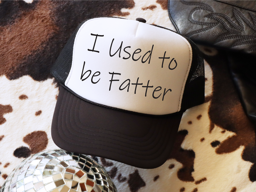 I Used to be Fatter Trucker Hat
