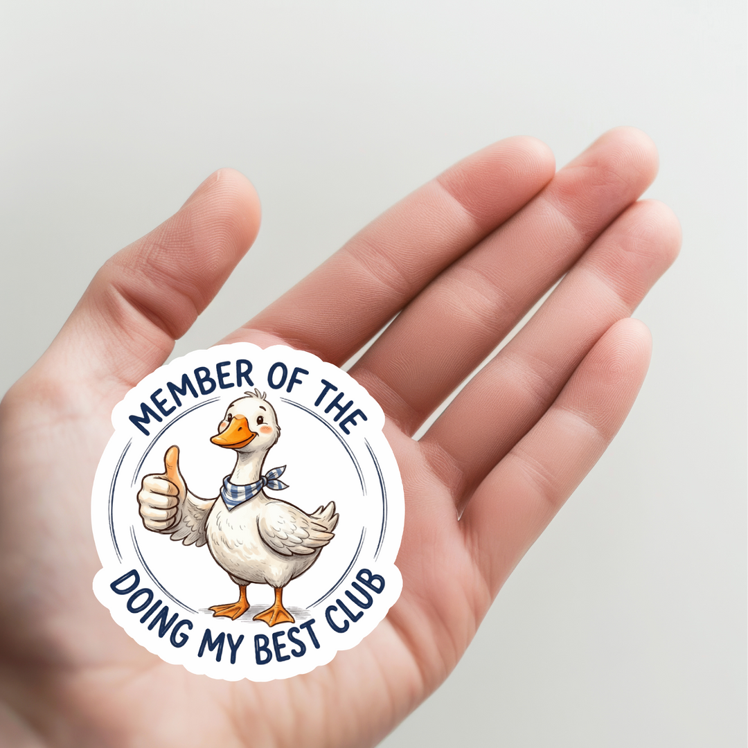Goose, Member of Doing My Best Club Sticker