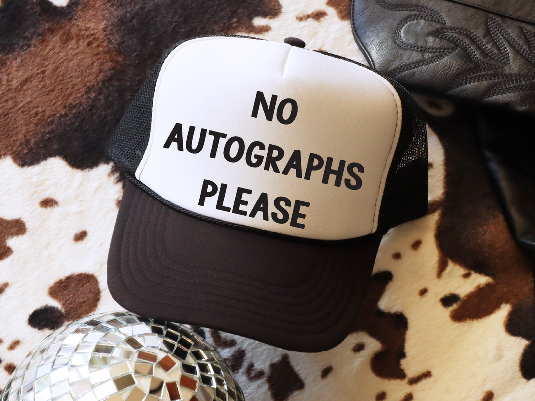 No Autographs Please Trucker Hat