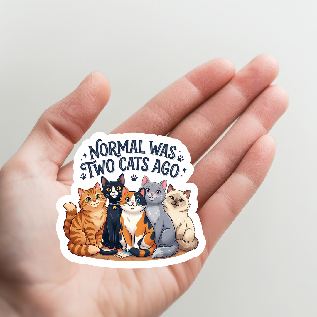 Normal Was Two Cats Ago Sticker
