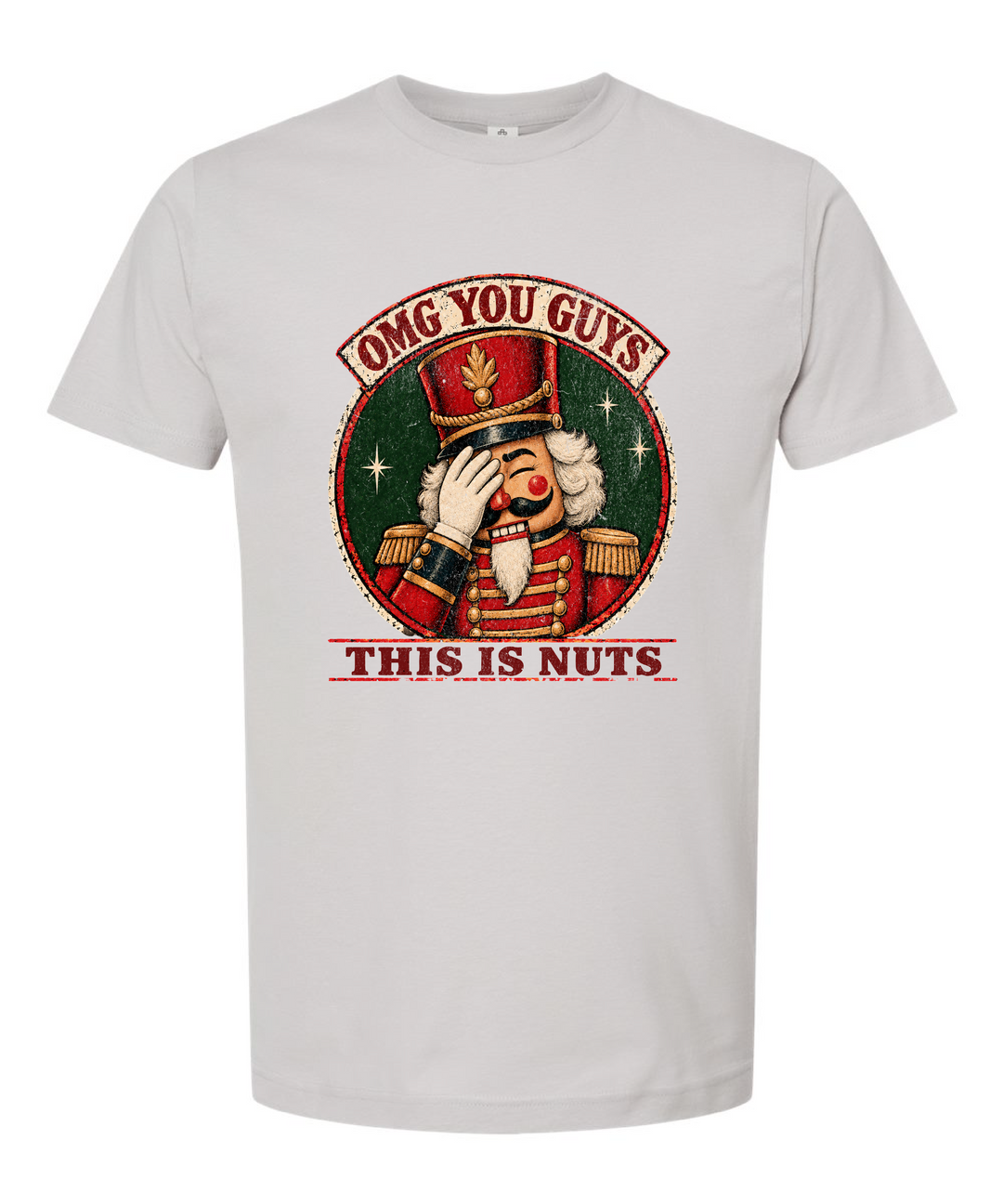 Nutcracker OMG Guys This is Nuts Shirt