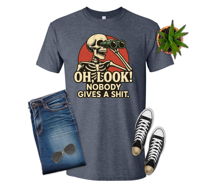 Oh, Look Nobody Gives a Shit Skeleton Shirt