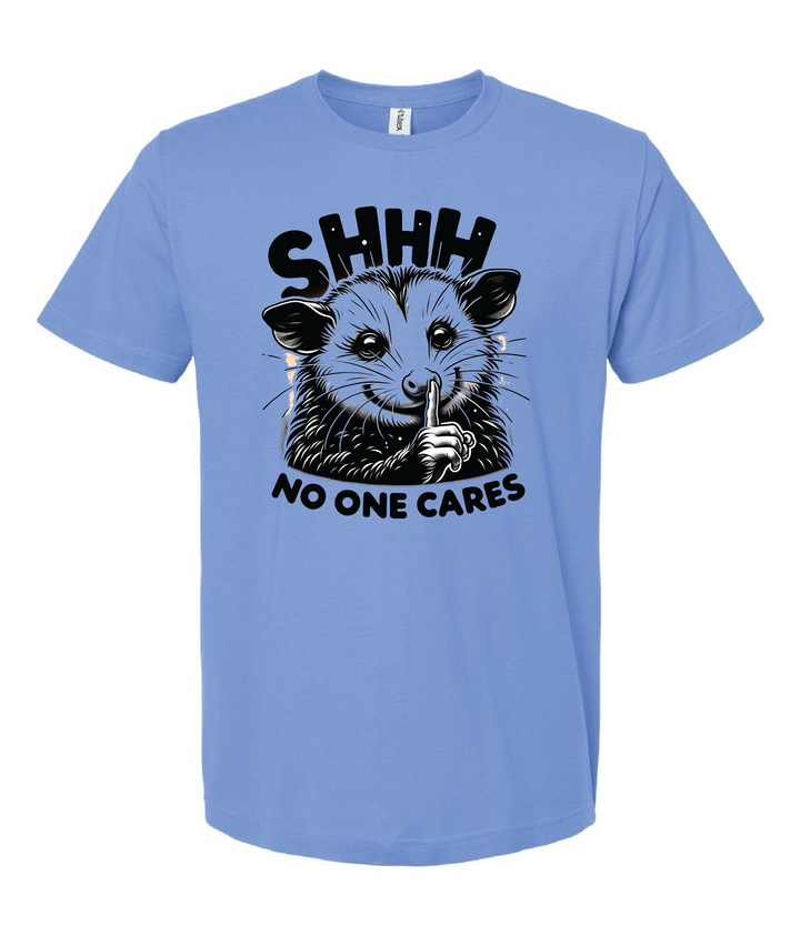 Possum Shhh No One Cares Shirt