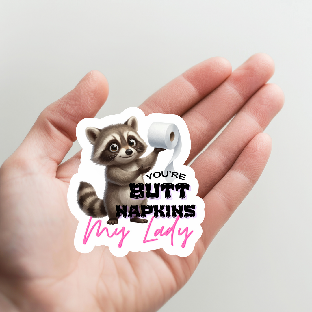 Raccoon Your Butt Napkins My Lady Sticker