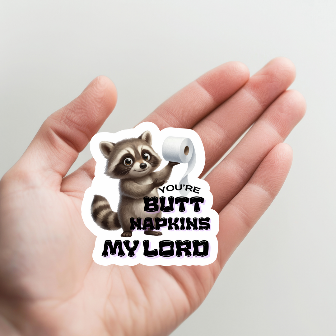 Raccoon Your Butt Napkins My Lord Sticker