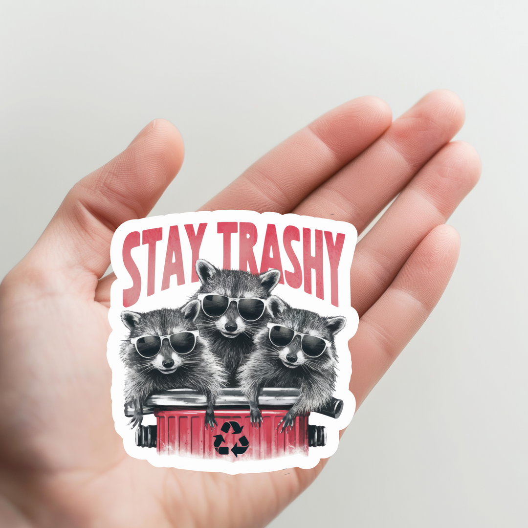 Raccoon Stay Trashy Sticker