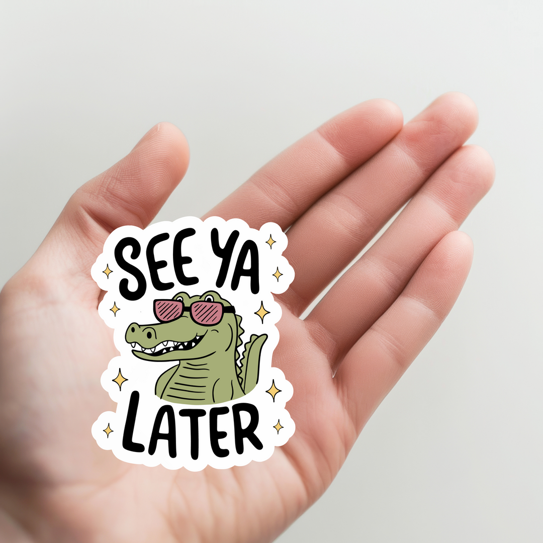 See Ya Later Gator Sticker