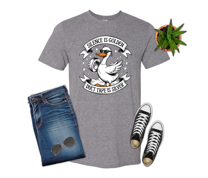 Silence is Golden Duct Tape is Silver White Duck Shirt