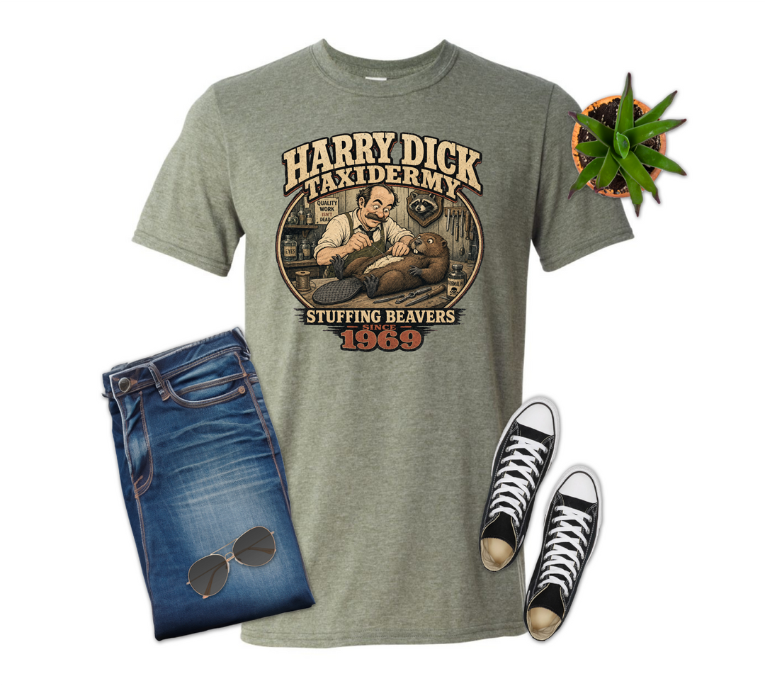 Harry Dick Taxidermy Stuffing Beavers Since 1969 Option 2 Shirt