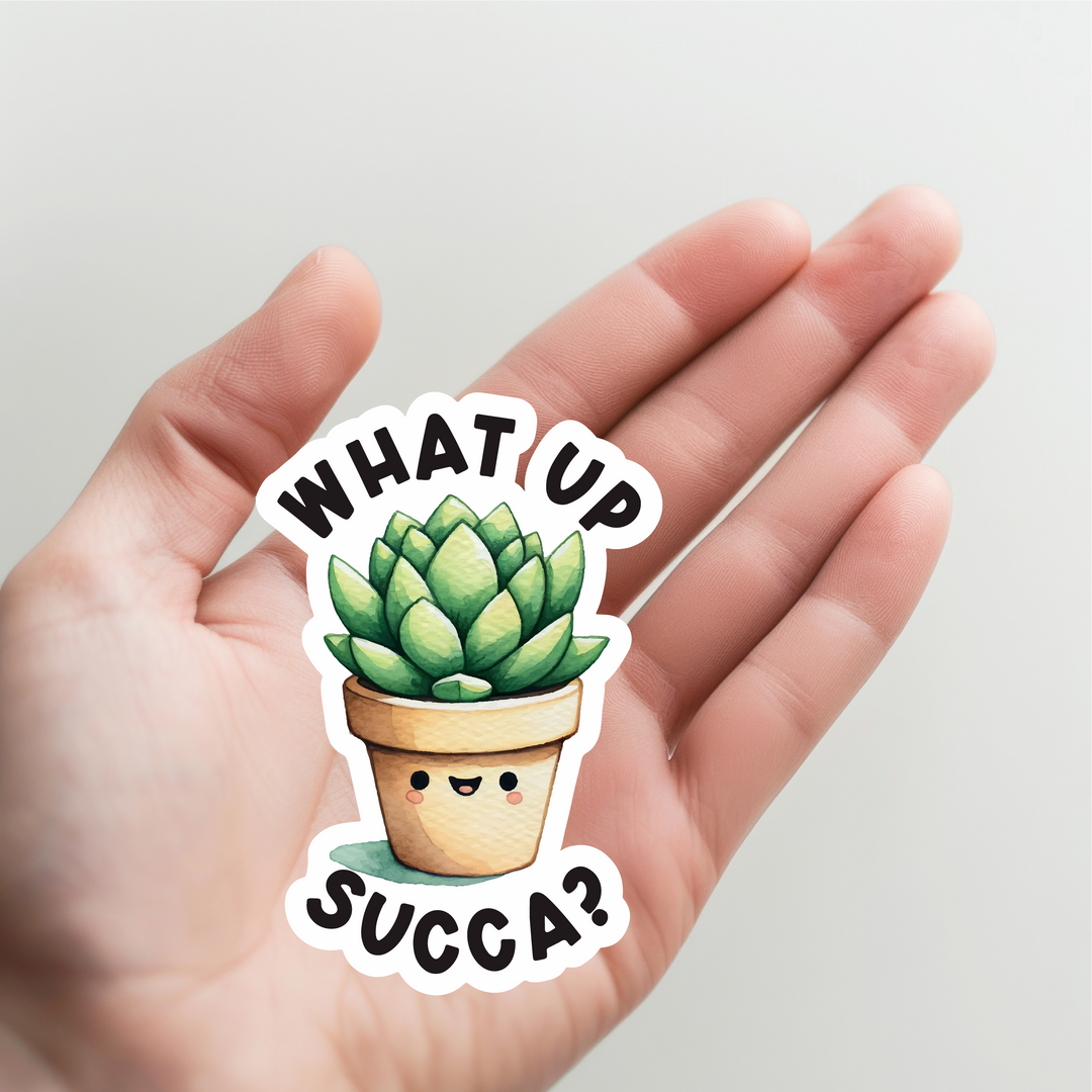 What Up Succa Sticker