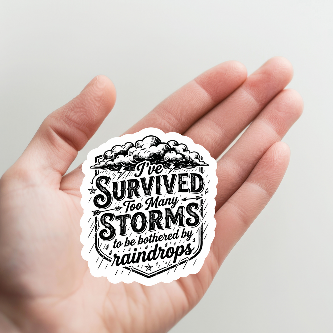 Survived to Many Storms Sticker