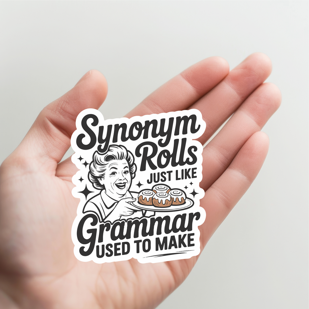 Synonym Rolls Just Like Grammer Used to Make Sticker
