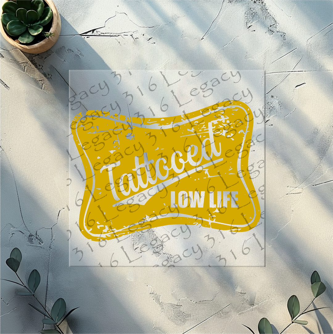 Tattooed Low Life Yellow- DTF Ready to Press