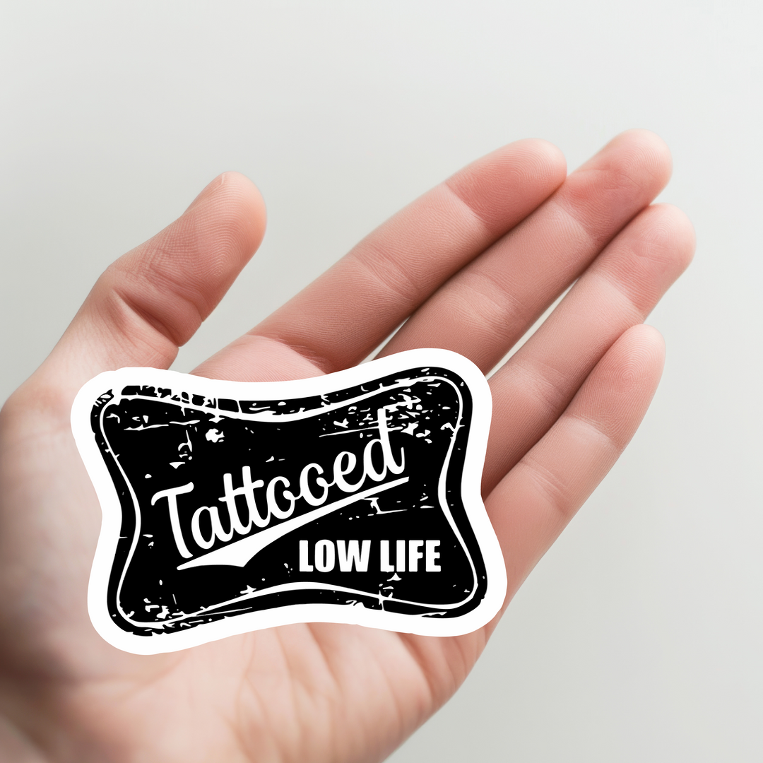 Tattooed Low Life Sticker