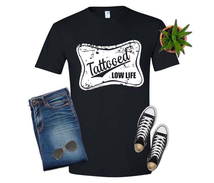 Tattooed Low Life Shirt