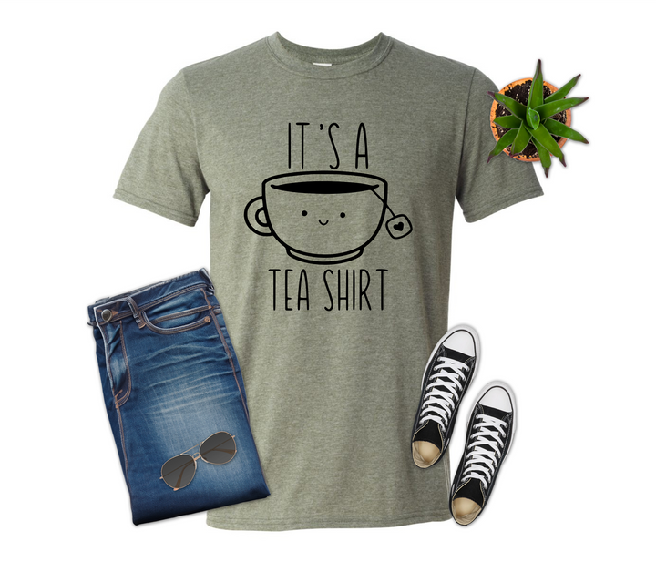 It's a Tea Shirt