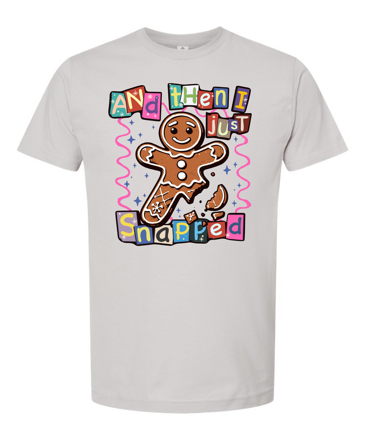 Gingerbread Man Just Snapped Option 3 Christmas Shirt